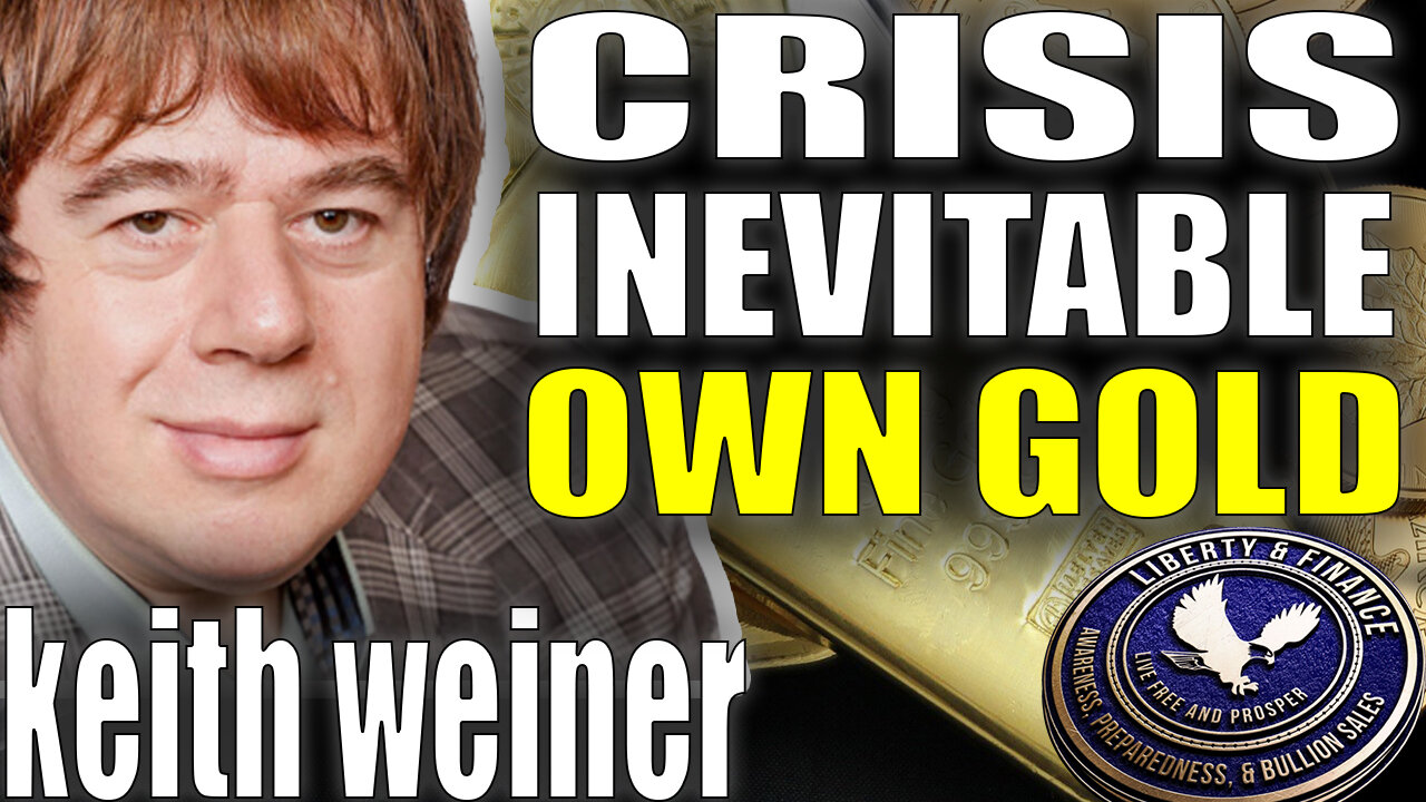 Crisis Is Inevitable: Own Gold | Keith Weiner