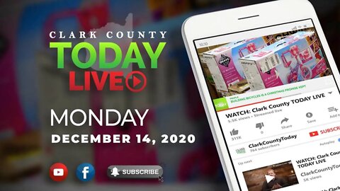 WATCH: Clark County TODAY LIVE • Monday, December 14, 2020