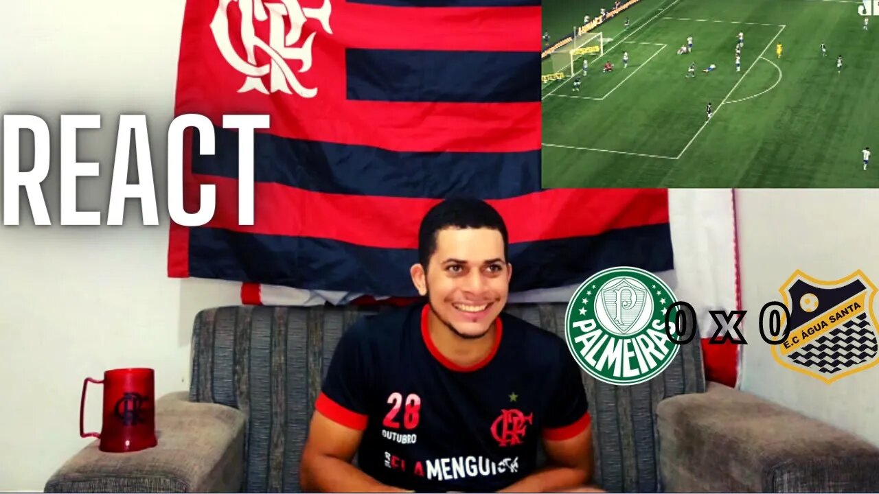 REACT PALMEIRAS 1 X 0 AGUA SANTA | PAULISTA 2022