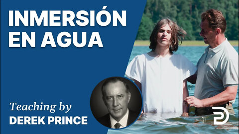 Poniendo El Fundamento, Pt 5: Inmersión En Agua - 4164 Derek Prince