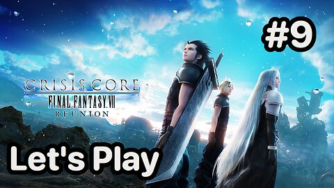 Blind Let's Play | Crisis Core Final Fantasy 7 Reunion - Part 9