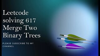 Leetcode solving 617 Merge Two Binary Trees