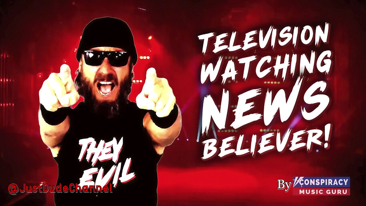 Television Watching News Believer | Conspiracy Music Guru