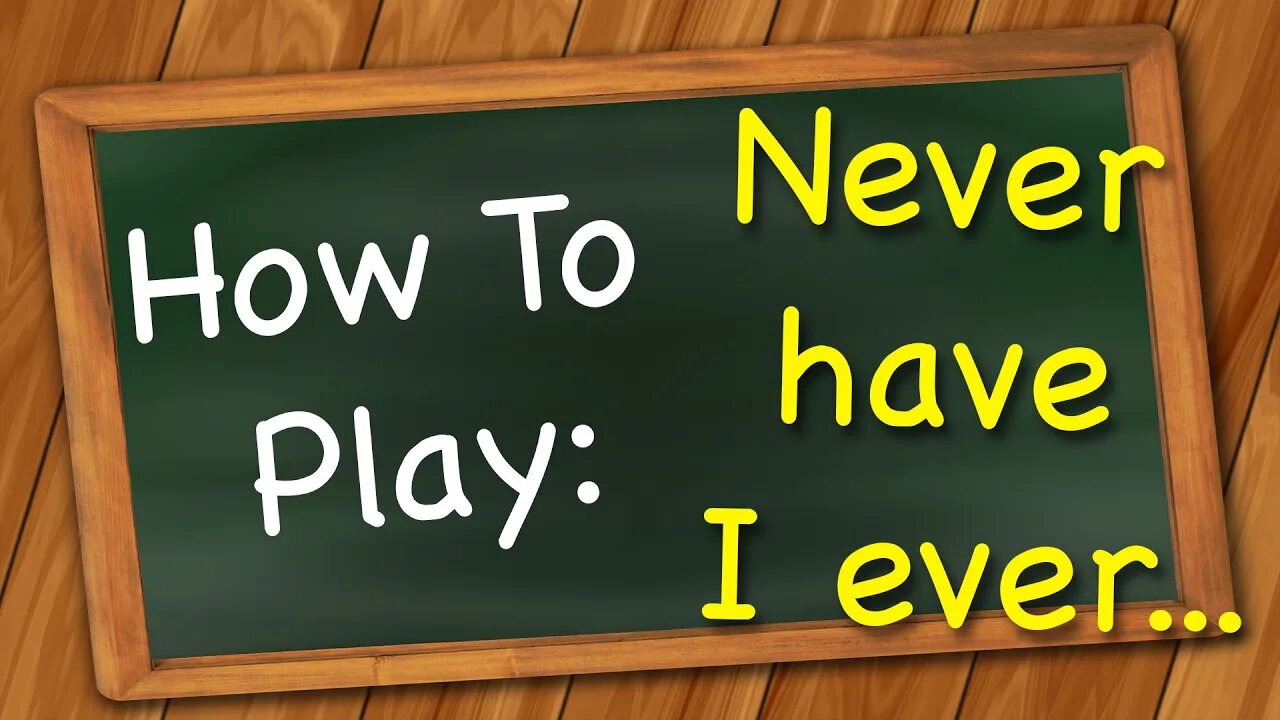 How to play Never have I ever