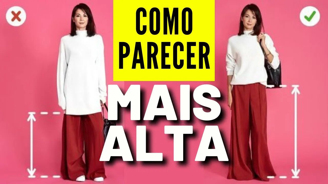 Como Parecer Mais Alta - 7 Looks Para Baixinhas