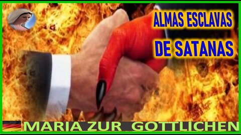 ALMAS ESCLAVAS DE SATANAS - MENSAJE DE MARIA SANTISIMA A MARIA ZÜR GÖTTLICHEN