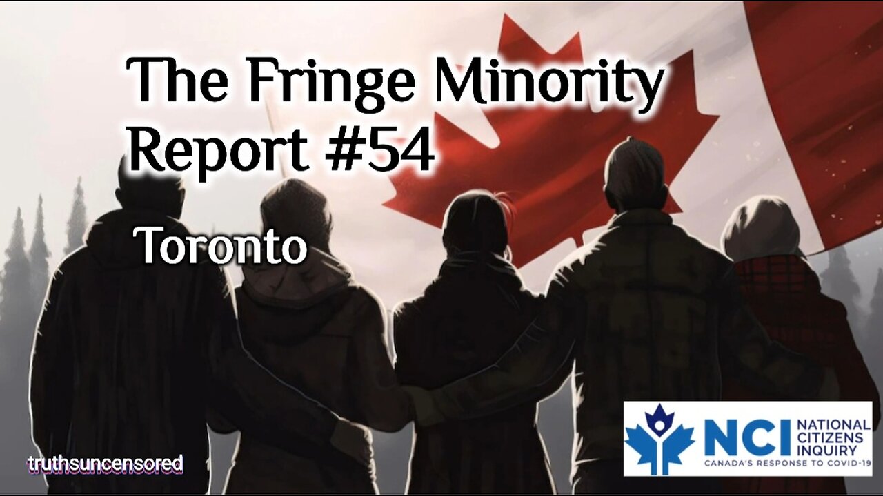 The Fringe Minority Report #54 National Citizens Inquiry Toronto