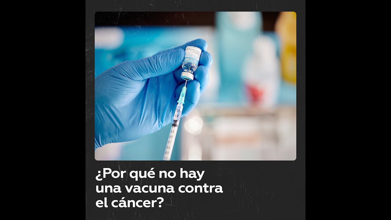 ¿Por qué no existen avances para crear una vacuna contra el cáncer?