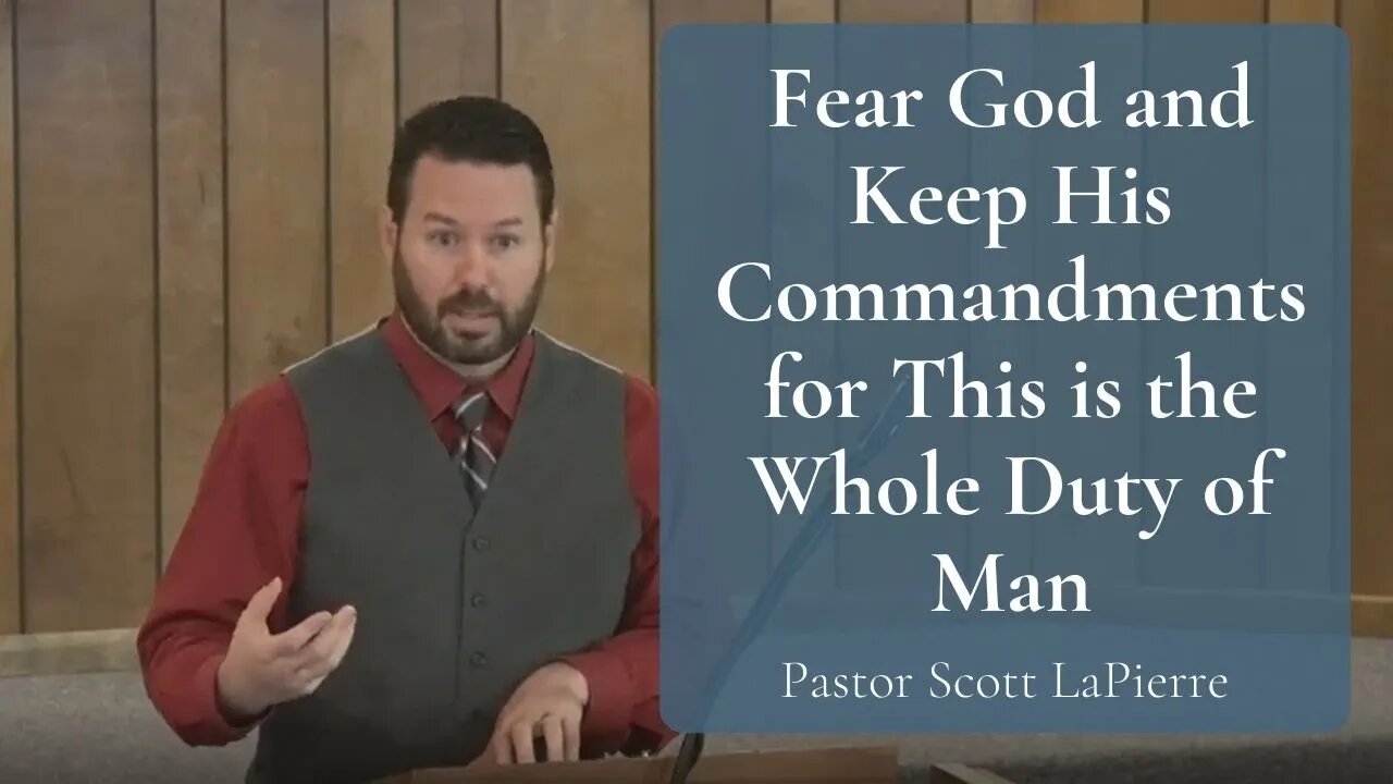 Fear God and Keep His Commandments for This is the Whole Duty of Man - Ecclesiastes 12:13