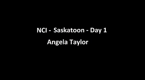 National Citizens Inquiry - Saskatoon - Day 1 - Angela Taylor Testimony