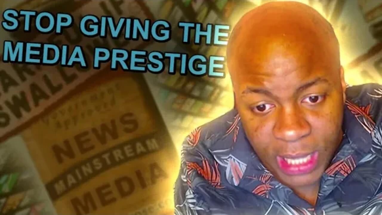 Stop Giving The Media Prestige