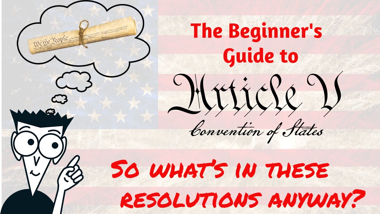 Article V for Beginners: (Ep3) what's in the resolutions the states pass to call for the Convention?