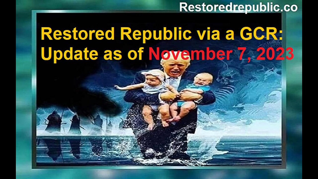 Restored Republic via a GCR Update as of November 7, 2023