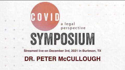 Dr. Peter McCullough - The Covid-19 Symposium #2: A legal perspective