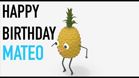 Happy Birthday MATEO! - PINEAPPLE Birthday Song