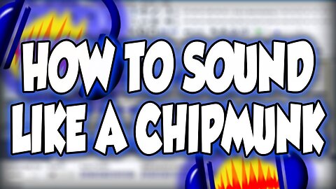 How To Make A Chipmunk Voice In Audacity