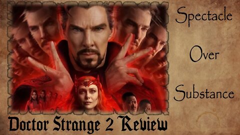 DOCTOR STRANGE in the Multiverse of Madness REVIEW | SPECTACLE Over SUBSTANCE