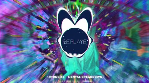Λrtonoise ー Mental Breakdown | Replaye
