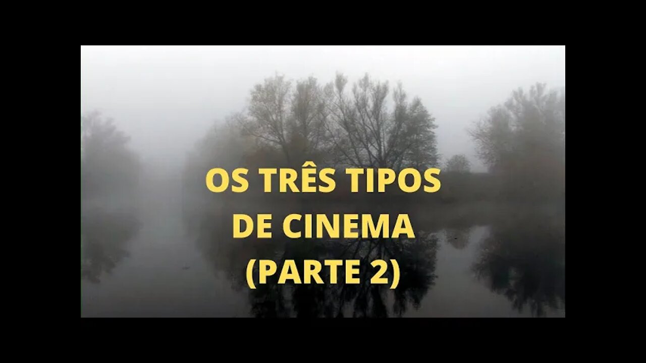 Sofocine: Filosofia e Cinema − OS TRÊS TIPOS DE CINEMA (Parte 2)