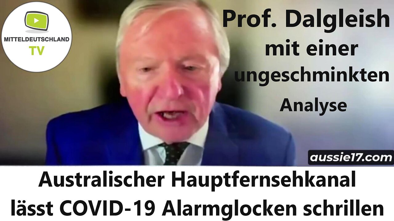 Australischer TV-Kanal warnt vor Covid-19 – Prof. Dalgleish liefert eine kritische Analyse.