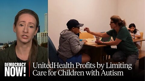 Denied: ProPublica Exposes UnitedHealth Profiteering Off Limiting Care for Children with Autism