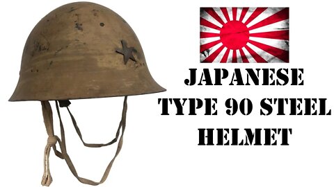 Helmets of the World: Japanese Type 90 Tetsubo (M30/32) Steel Helmet.