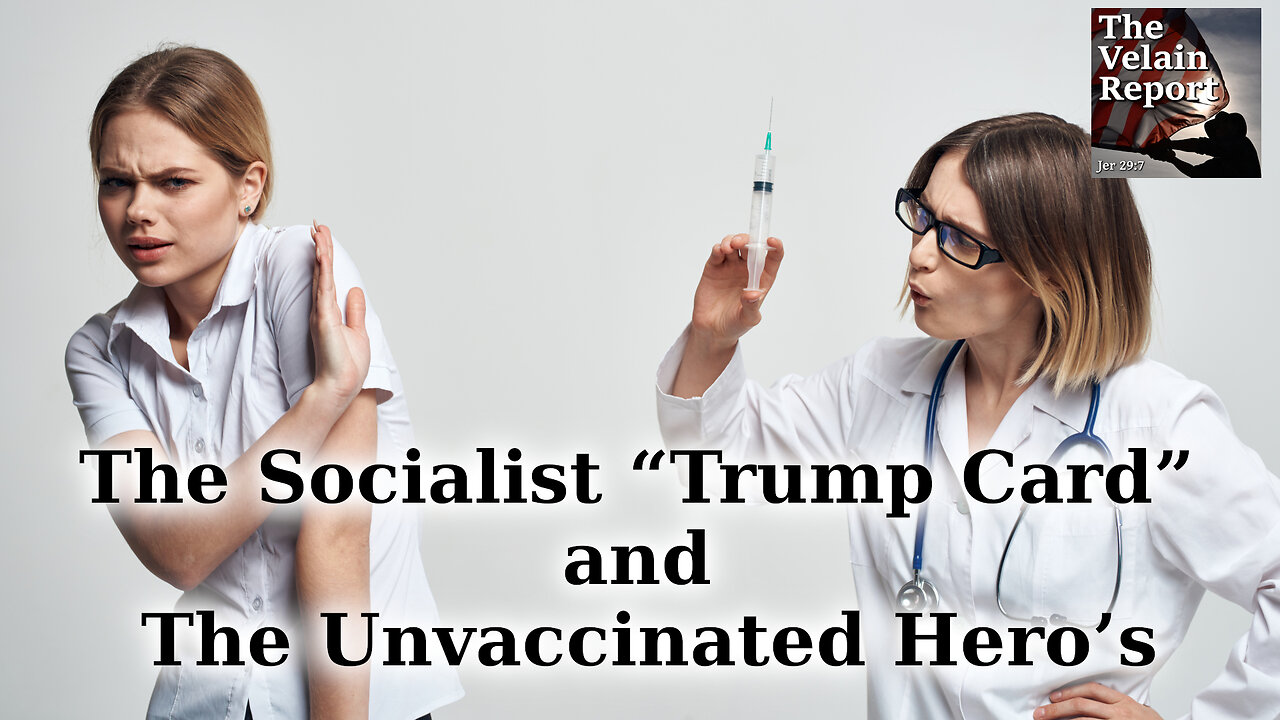 The Socialist “Trump Card” and The Unvaccinated Hero’s