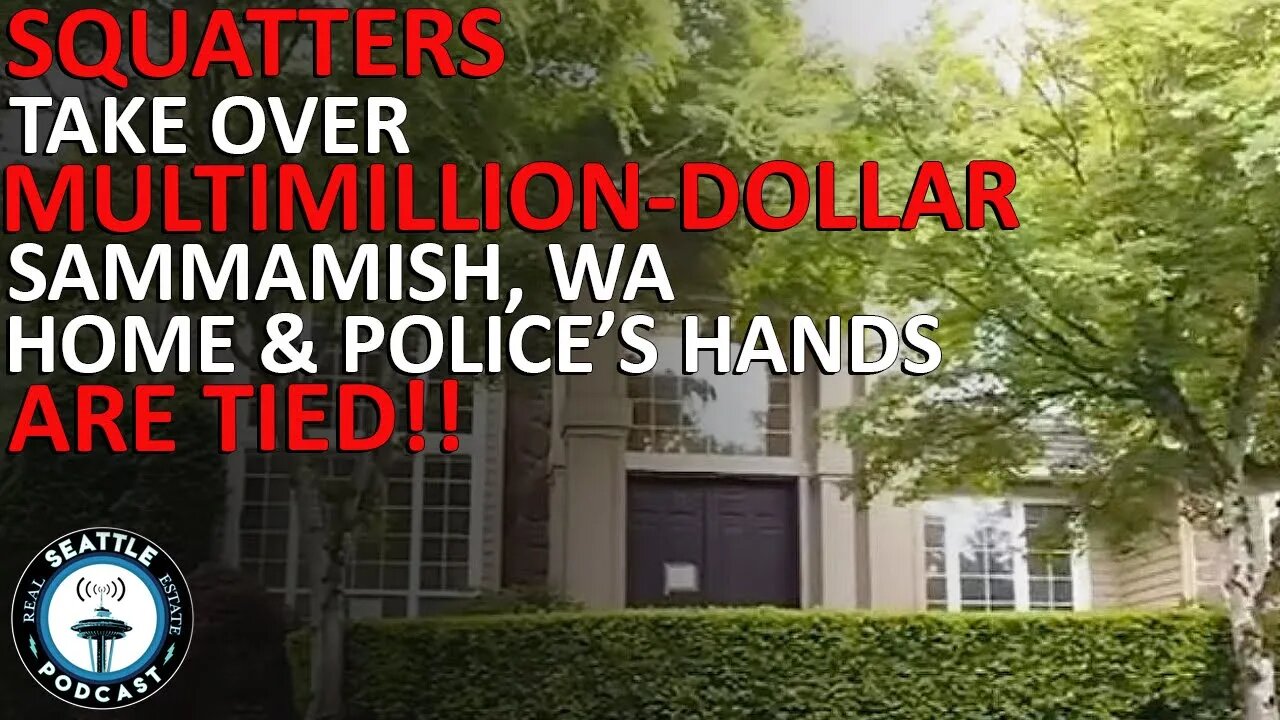 Squatters take over multimillion-dollar Sammamish home, police say hands are tied