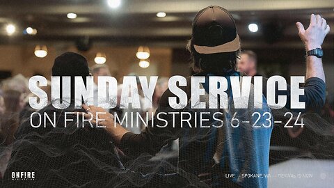 Sunday June 23rd | On Fire Ministries