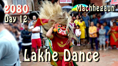 Lakhe Dance | Machhegaun | 2080 | Day 12 | Part II