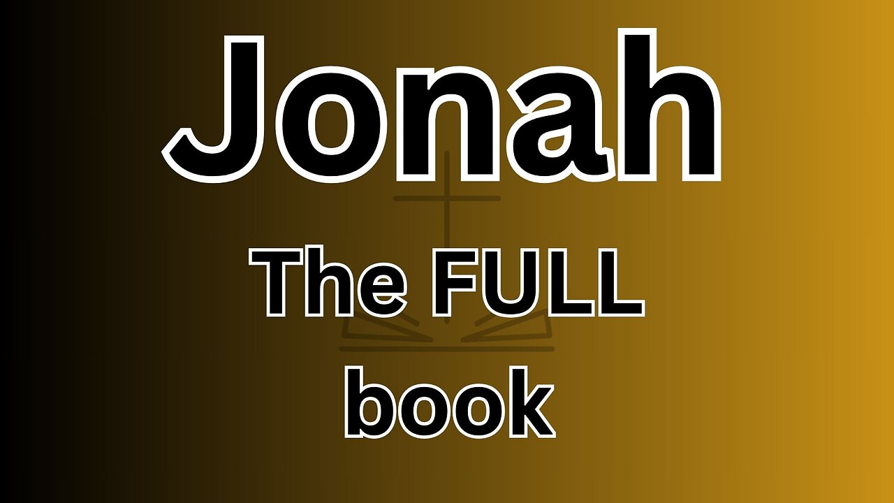 Jonah - The FULL book