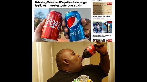 Breaking:Drinking Coke and Pepsi increases the size of your Testicles?