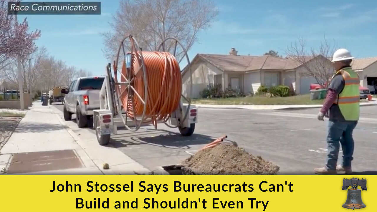 John Stossel Says Bureaucrats Can't Build and Shouldn't Even Try
