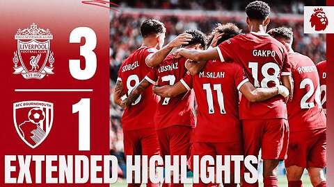 EXTENDED HIGHLIGHTS_ Liverpool 3-1 Bournemouth _ All-action Premier League win at Anfield