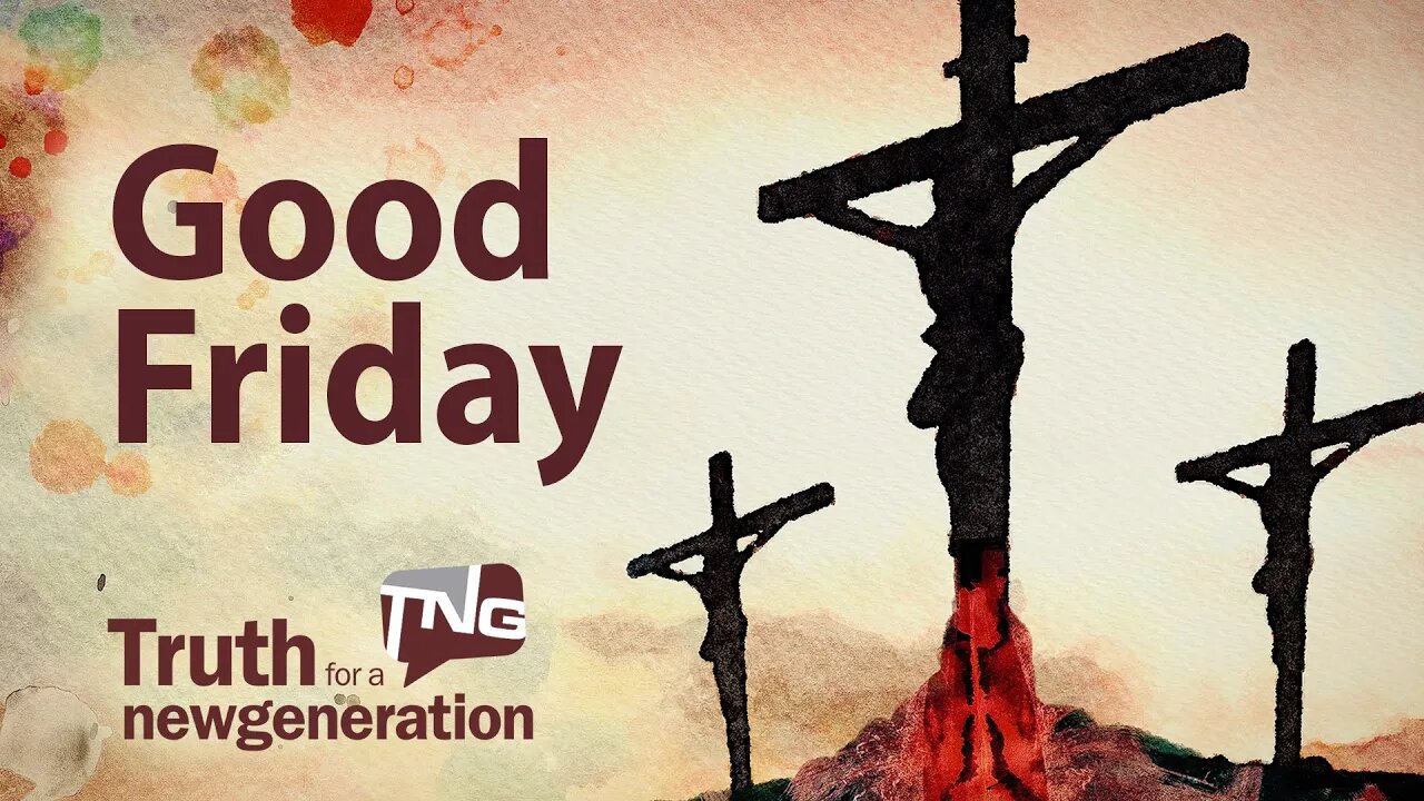 Good Friday: Truth for a New Generation Episode 434