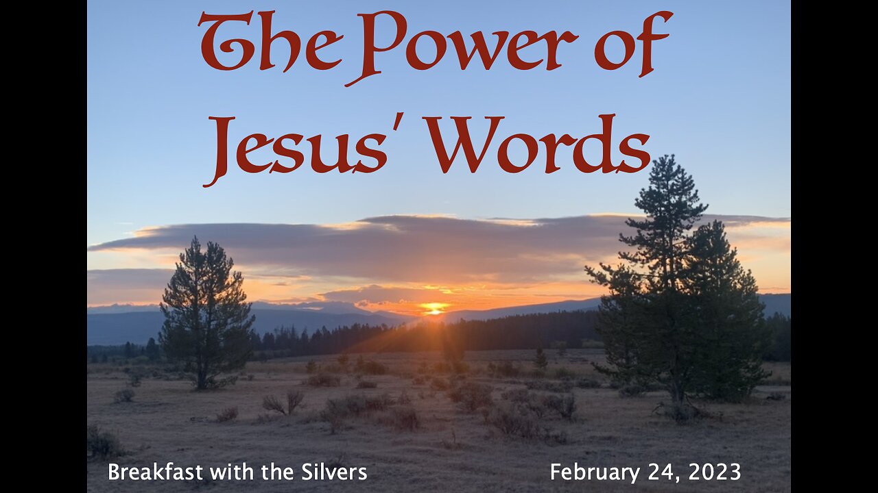 The Power of Jesus' Words - Breakfast with the Silvers & Smith Wigglesworth Feb 24
