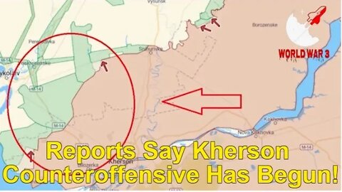 Reports Say Kherson Counteroffensive Has Begun! - World war 3
