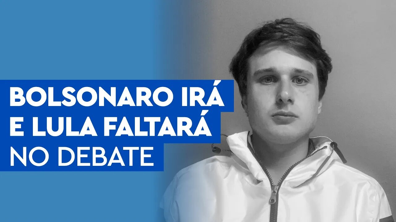 Bolsonaro irá e Lula faltará no debate de Sábado