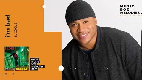 [Music box melodies] - I'm bad by LL Cool J