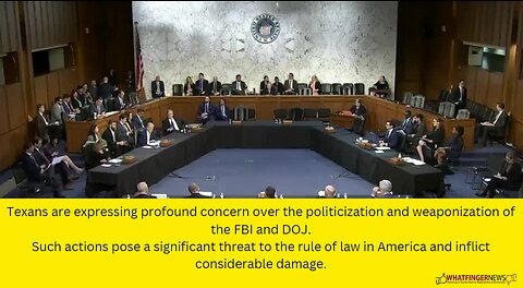 Texans are expressing profound concern over the politicization and weaponization of the FBI and DOJ.
