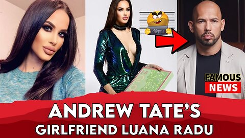 WHO IS LUANA RADU? | ANDREW TATE’S GIRLFRIEND ARRESTED