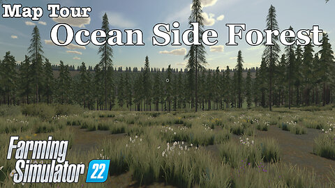 Map Tour | Ocean Side Forest | Farming Simulator 22
