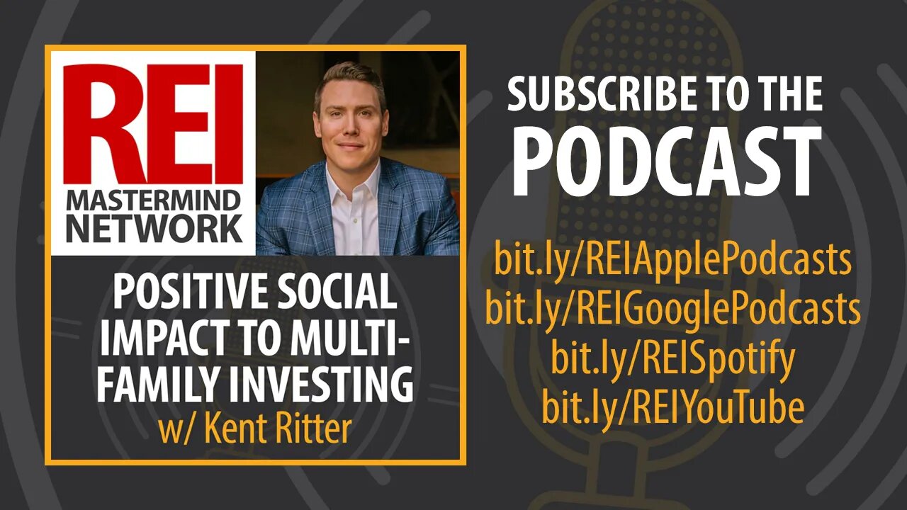Positive Social Impact to Multifamily Investing with Kent Ritter #246 (audio podcast)