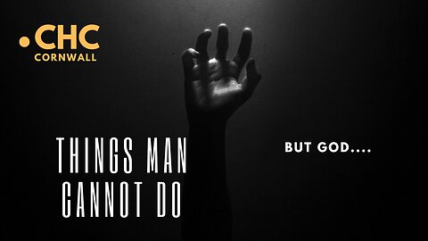 Things man cannot do!