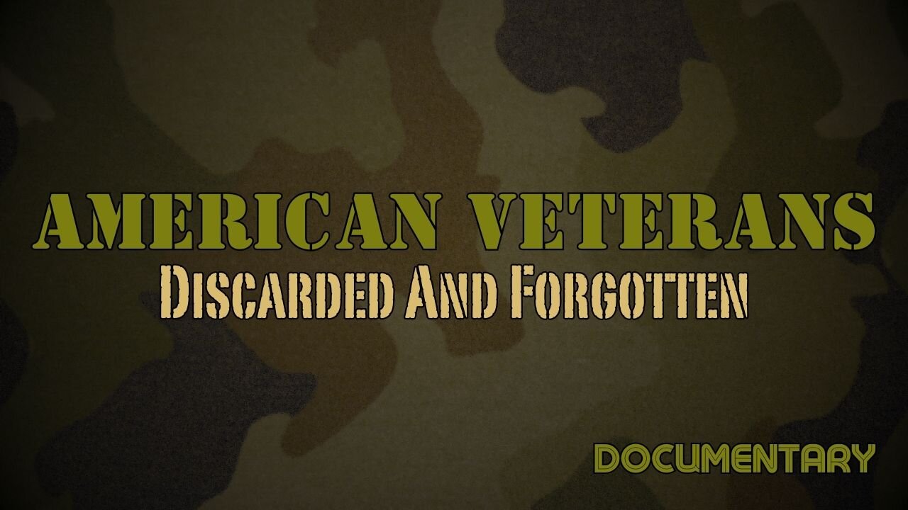 Documentary: American Veterans 'Discarded and Forgotten'