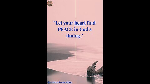 Let Your Heart Find Peace in God’s Perfect Timing