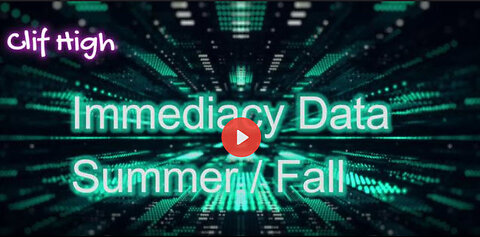 Clif High: Bombshell Summer & Fall Immediacy Intel! July 2023