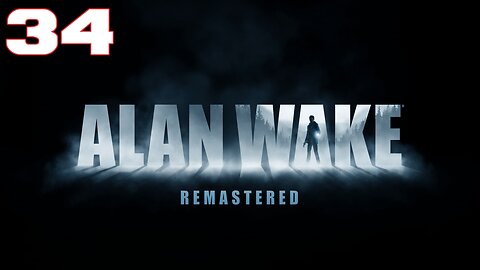 Alan Wake Remastered Part 34