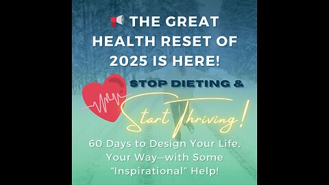 The Great Health Reset of 2025 - Get Ready!