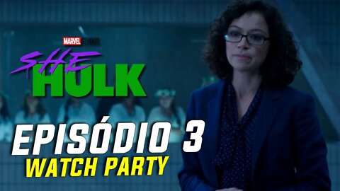 MULHER-HULK: EPISÓDIO 3 COMPLETO | WATCH PARTY E REAÇÃO